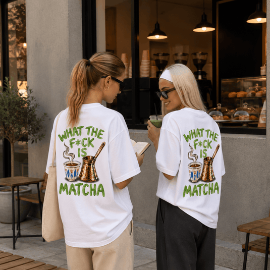 What the F*ck Is Matcha? - T-Shirt - The bargain lb